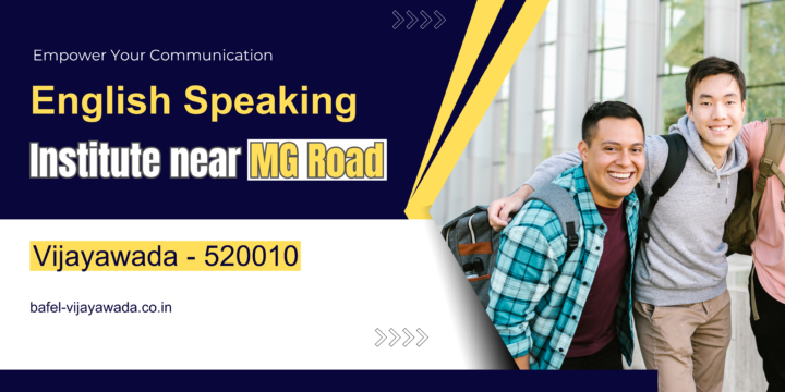 Empower Your Communication: English Speaking Institute near MG Road, Vijayawada – 520010