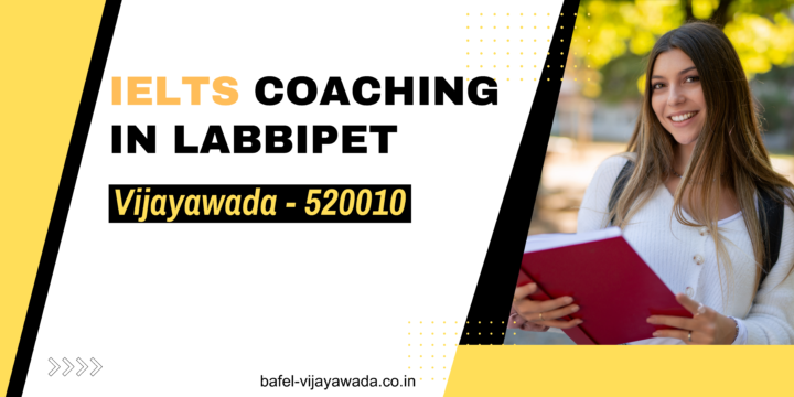 Bafel: IELTS Coaching Center Labbipet Vijayawada – 520010