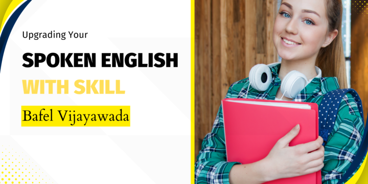 Upgrading Your Spoken English: Vijayawada Spoken English Classes