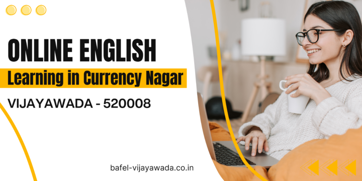 Bafel: Your Optimal Choice for Online English Learning in Currency Nagar, Vijayawada
